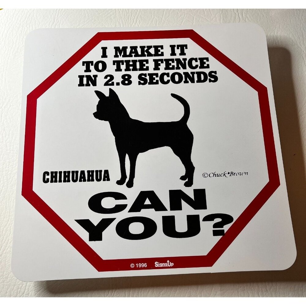 1996 Caution Area Patrolled by Chihuahua Dog Security Co. 11x11  Sign